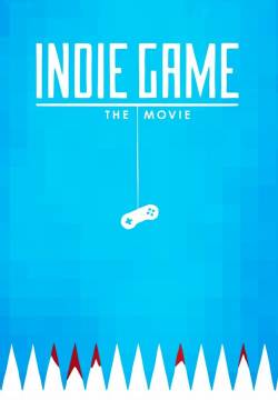 Indie Game: The Movie