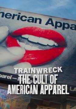 Trainwreck: Il culto di American Apparel